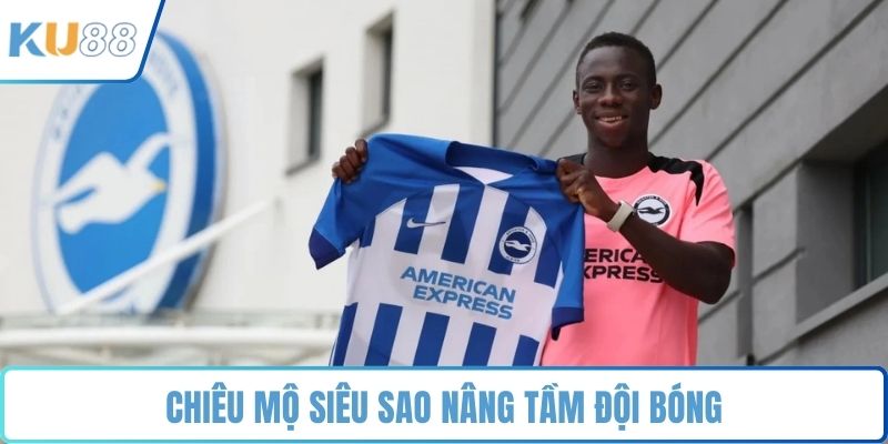 Chiêu mộ siêu sao nâng tầm đội bóng