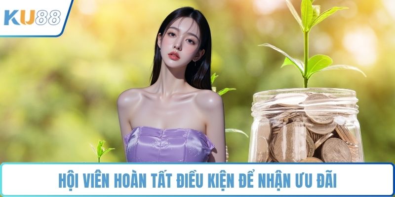 Hội viên hoàn tất điều kiện để nhận ưu đãi